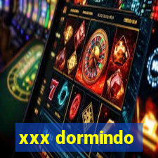 xxx dormindo